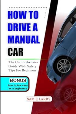 HOW TO DRIVE A MANUAL CAR: The comprehensive guide with safety tips for ...