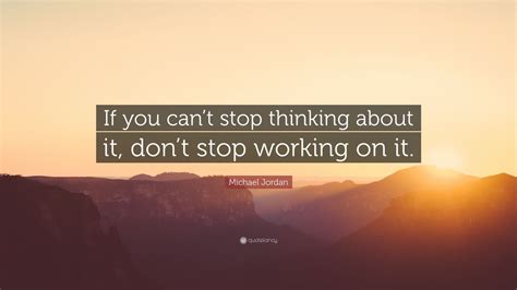 Michael Jordan Quote If You Cant Stop Thinking About It Dont Stop