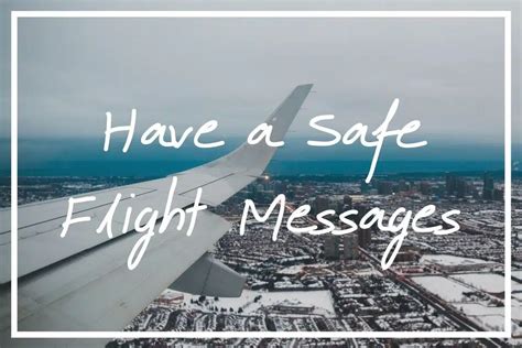 100 Have A Safe Flight Messages 2022 Safe Flight Wishes List What