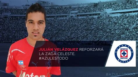 Cruz Azul Anunció A Julián Velázquez Como Refuerzo Tudn Liga Mx Tudn