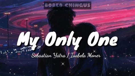 My Only One Sebastian Yatra Isabela Moner Lyrics YouTube