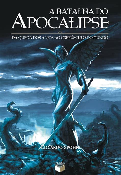 A Batalha do Apocalipse Anjos e demônios decidem o destino da