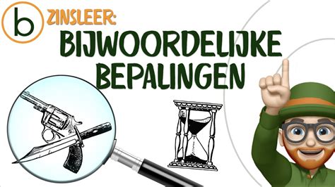 Grammatica Detectives De Bijwoordelijke Bepaling Onder De Loep