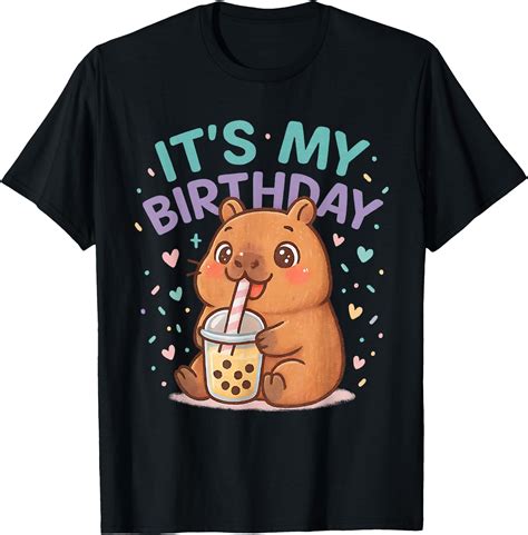 Hot Trending Kiraa Tee With It S My Birthday Capybara Boba Tea Cute Capibara Bday Unisex S 5Xl T