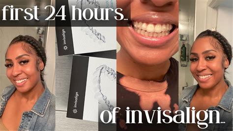 My First Hours With Invisalign Getting Invisalign What To