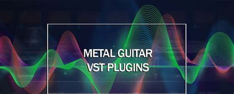 5+ Best Metal Guitar VST Plugins In 2025 | GuitarClan