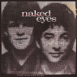 NAKED EYES RELEASE FUEL FOR THE FIRE EXPANDED EDITION THIS IS NOT RETRO