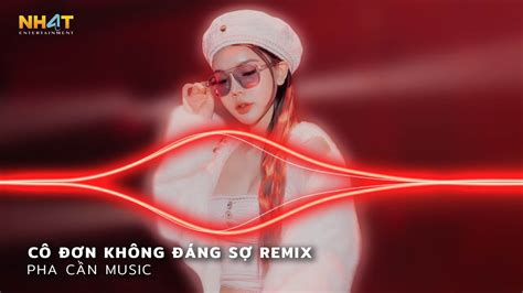 CÔ ĐƠN KHÔNG ĐÁNG SỢ REMIX TẬP SỐNG BẰNG LÒNG VỚI NHỮNG THỨ TRỜI KHÔNG CHO REMIX HOT TIKTOK