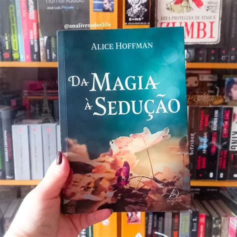 Da Magia A Sedução Livro - Da Magia a Sedução não é um livro só de bruxas. É um livro sobre amor e ...