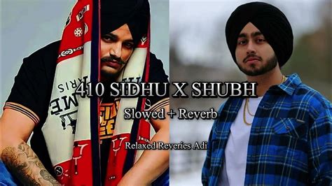 410 Sidhu X Shubh Mashup Slowed Reverb Sidhu Moose Wala X Shubh L Relaxed Reveries Adi Youtube