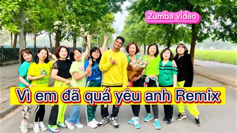 Vì em đã quá yêu anh Remix DucEng Nhạc Hot TikTok Zumba By Zin Gourav MyTam YouTube