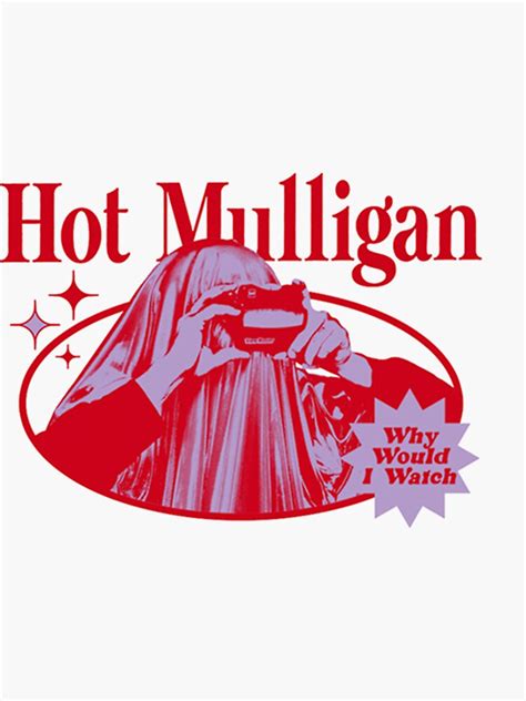 Hot Mulligan S New Album Why Would I Watch Sticker For Sale By
