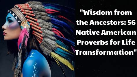 Wisdom From The Ancestors 56 Native American Proverbs For Life