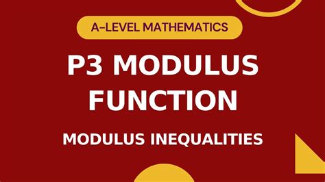 P Modulus Function Part Solving Modulus Inequalities A Level