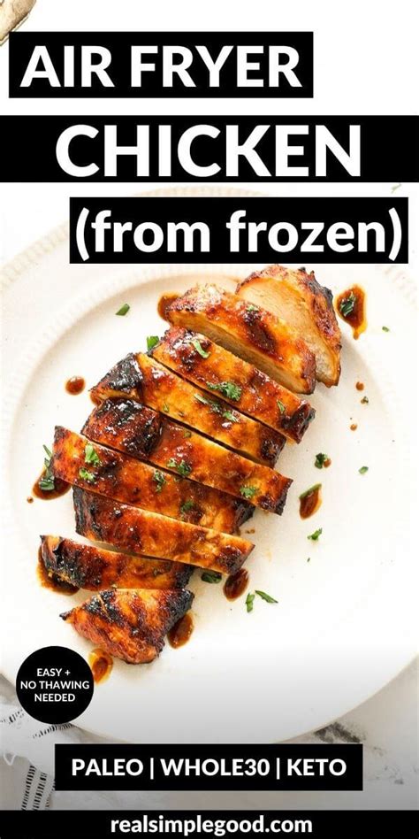 Juicy Air Fryer Frozen Chicken Breasts No Thaw Real Simple Good