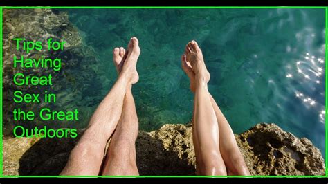 Tips For Having Great Sex In The Great Outdoors YouTube