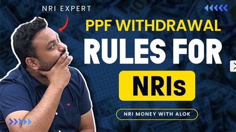 PPF Withdrawal Rules For NRIs 2024 NRI Money With Alok YouTube