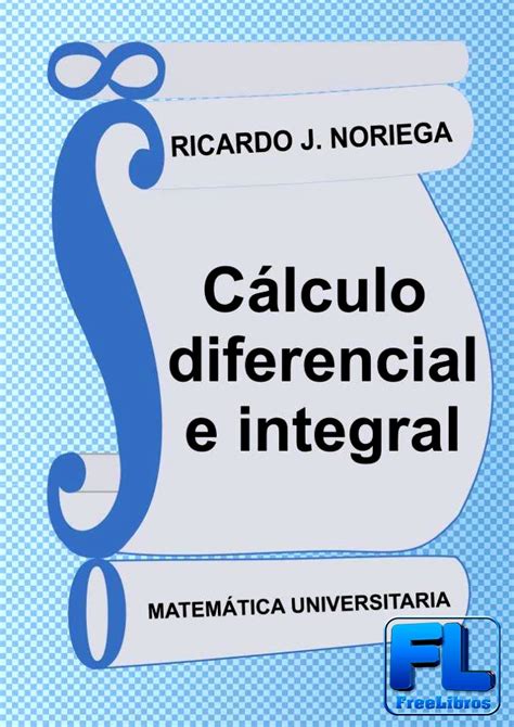 Calculo Diferencial E Integral De Ricardo Noriega Pdf Off