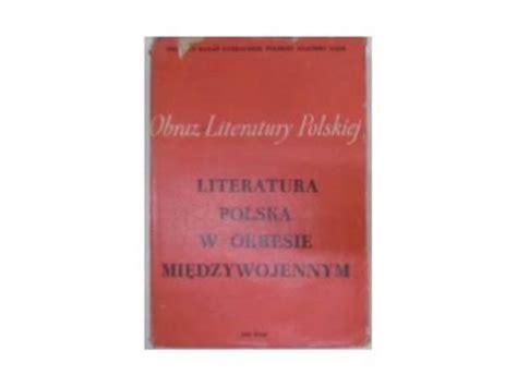 Obraz literatury Polskiej Literatura Polska w okresie międzywojennym