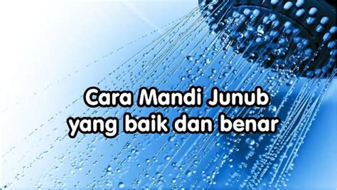 Tata Cara Mandi Junub Yang Baik Dan Benar