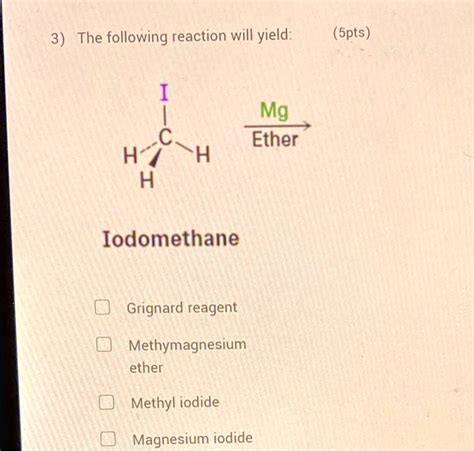 SOLVED 3 The Following Reaction Will Yield Spts C H H H Mg Ether