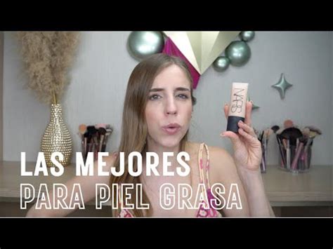 top  bases  piel grasa encuentra la mejor opcion  tu cutis