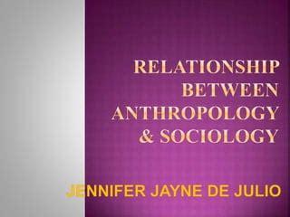 Relationship Between Anthropology Sociology Ppt