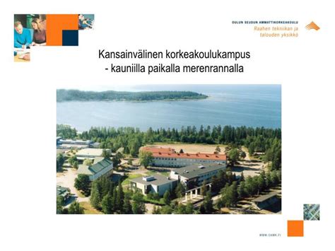 PPT Kansainvälinen korkeakoulukampus kauniilla paikalla