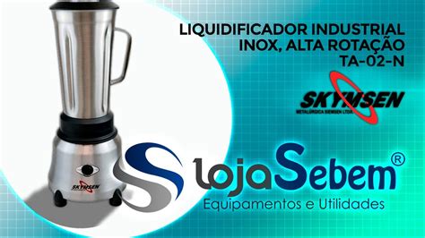 Como Funciona O Liquidificador Industrial Inox 2 Litros Skymsen TA 02 N