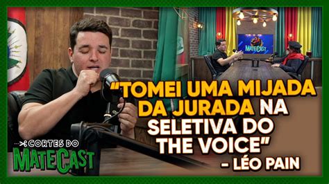 TOMEI UMA MIJADA DA JURADA NASELETIVA DO THE VOICE LÉO PAIN