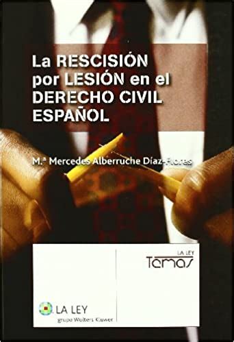 Libro La rescisión por lesión en el Derecho civil español