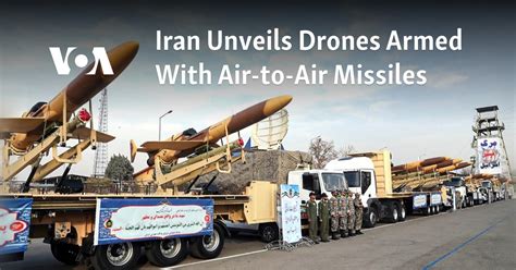 Iran Unveils Drones Armed With Air To Air Missiles