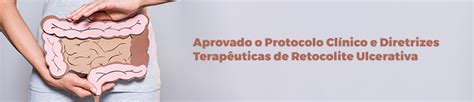 Protocolo da Retocolite Ulcerativa é atualizado no SUS Comissão