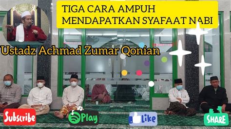 Cara Ampuh Mendapatkan Syafaat Nabi Ustadz Achmad Zumar Qonian YouTube