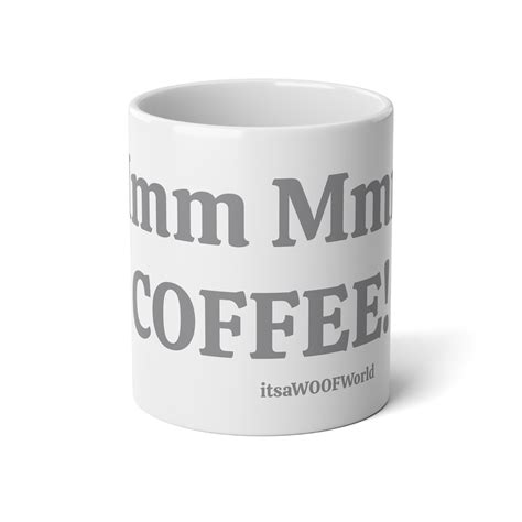 Mmm Mmm Coffee Jumbo Mug 20oz Itsawoofworld Etsy Australia