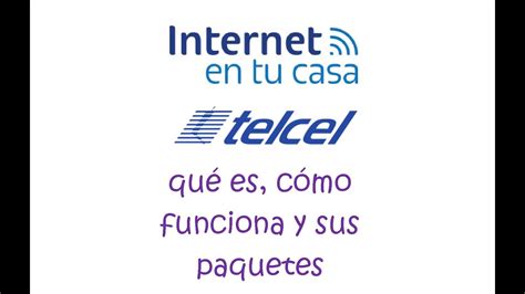 Internet En Tu Casa Telcel Qu Es C Mo Funciona Y Sus Paquetes Youtube