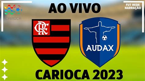 FLAMENGO X AUDAX RJ AO VIVO L CAMPEONATO CARIOCA 2023 L 1 RODADA L