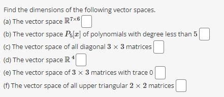 Solved Find The Dimensions Of The Following Vector Spaces Chegg