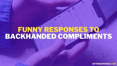 18 Best Ways To Respond To Backhanded Compliments • Better Responses