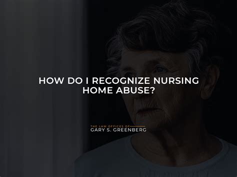 How Do I Recognize Nursing Home Abuse Law Offices Of Gary S Greenberg