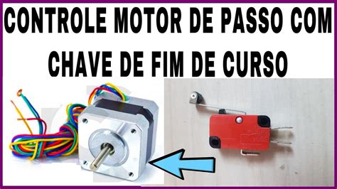 COMO CONTROLAR MOTOR DE PASSO CHAVE DE FIM DE CURSO E Velocidades