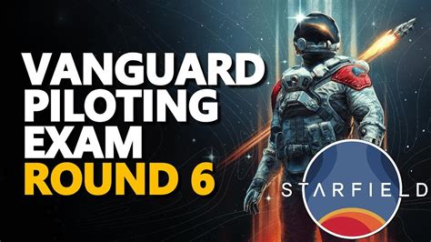 Vanguard Piloting Exam Round Starfield Youtube