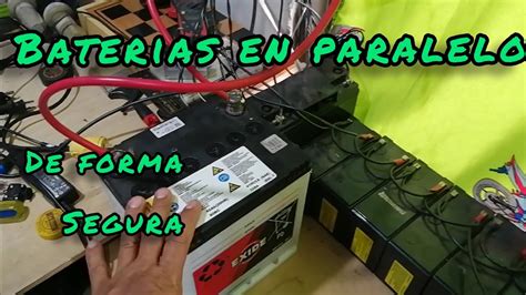 Como Conectar BaterÍas En Paralelo De Forma Segura 🔋🔋 Youtube