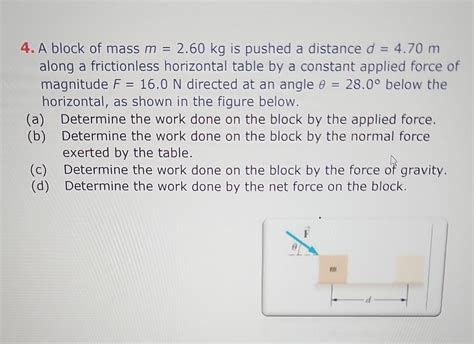 Solved 4 A Block Of Mass M 2 60 Kg Is Pushed A Distance Chegg