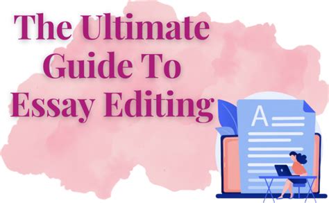 The Ultimate Guide To Essay Editing Trueeditors