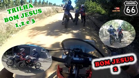 Trilha De Moto Bom Jesus 1 2 E 3 Roiadas Desafios Deu Ruim Pra