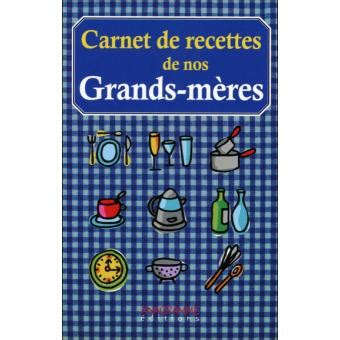 Carnet De Recettes De Nos Grands M Res Broch B Atrice Montevi