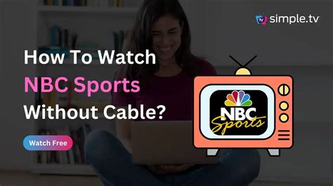 How To Watch Nbc Sports Without Cable In 2023 Simple Tv