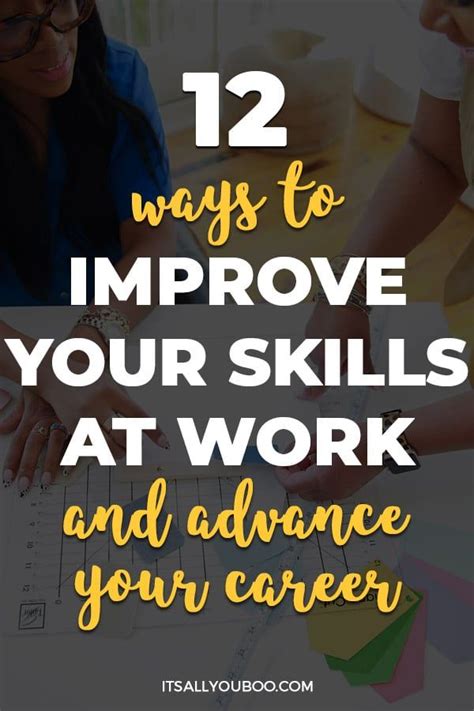 12 Ways To Improve Your Skills At Work And Advance Your Career Good Leadership Skills Improve