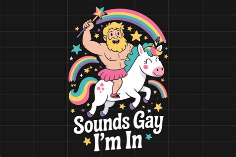 Sounds Gay I M In Man Skrit Unicorn Png Graphic By Nassy Designs Creative Fabrica